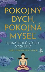 Pokojný dych, pokojná myseľ: Objavte liečivú silu dýchania