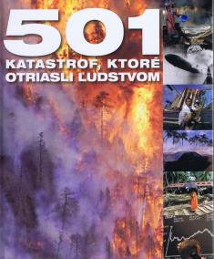 501 katastrof, ktoré otriasli ľudstvom