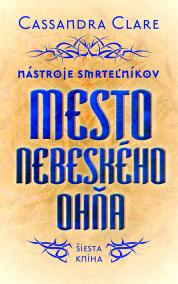 Mesto nebeského ohňa - Nástroje smrteľníkov (šiesta kniha)