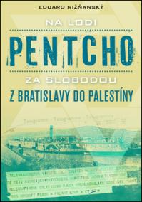 Na lodi Pentcho za slobodou z Bratislavy do Palestíny