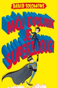 Môj dvojník je superzloduch