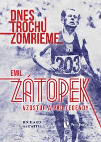 Dnes trochu zomrieme (Emil Zátopek: Vzostup a pád legendy)