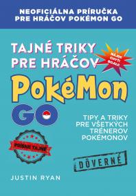 Tajné triky pre hráčov Pokémon GO