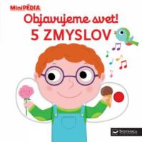 MiniPÉDIA - Objavujeme svet! 5 zmyslov