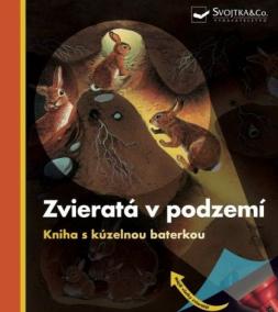 Zvieratá v podzemí - kniha s kúzelnou baterkou