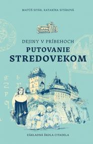 Dejiny v príbehoch: Putovanie stredovekom