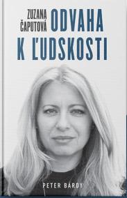 Zuzana Čaputová – Odvaha k ľudskosti