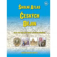 ŠKOLNÍ ATLAS ČESKÝCH DĚJIN PRO ZÁKLADNÍ ŠKOLY A VÍCELETÁ GYMNÁZIA