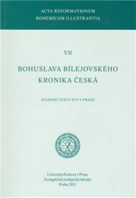 BOHUSLAVA BÍLEJOVSKÉHO KRONIKA ČESKÁ/SV.VII.