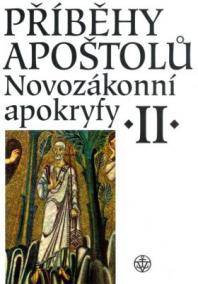 Příběhy apoštolů - Novozákonní apokryfy II.