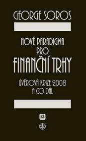 Nové paradigma pro finanční trhy - Úvěrová krize 2008 a co dál