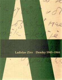 Ladislav Zívr. Deníky 1943-44