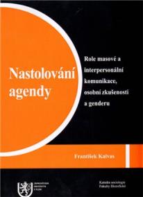 Nastolování agendy: Role masové a interpersonální komunikace, osobní zkušenosti a genderu