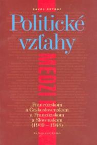 Politické vzťahy medzi Franc. a Československom a Franc. a Slov.1939-1948