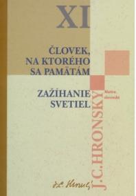 Zobrané spisy XI. - Človek, na ktorého si pamätám / Zažíhanie svetiel