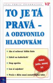 To je tá pravá-a odzvonilo hladovkám