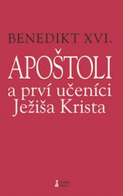 Apoštoli a prví učeníci Ježiša Krista