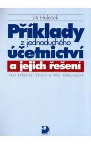 Příklady z jednoduchého účetnictví a jejich řešení pro SŠ a pro veřejnost