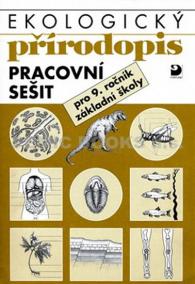 Ekologický přírodopis pro 9. ročník ZŠ - Pracovní sešit