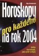 Horoskopy pro každého na rok 2004