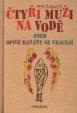 Čtyři muži na vodě aneb opilé banány se vracejí