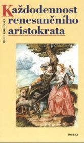 Každodennost renesančního aristokrata