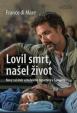 Lovil smrt, našel život