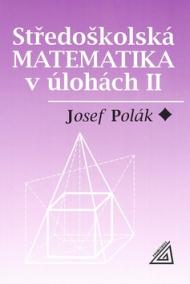 Středoškolská matematika v úlohách II