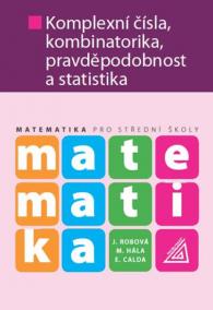 Matematika pro SŠ - Komplexní čísla, kombinatorika, pravděpodobnost a statistika