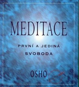 Meditace - první a jediná svoboda