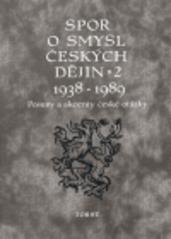 Spor o smysl českých dějin 2, 1938-1989