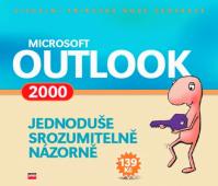 Microsoft Outlook 2000 Jednoduše, srozumitelně, názorně