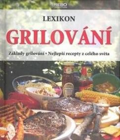 Grilování - Lexikon - 3. vydání