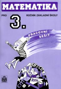 Matematika pro 3.ročník základní školy Pracovní sešit