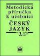 Metodická příručka k učebnici Český jazyk pro 3. ročník základní školy