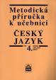 Metodická příručka k učebnici Český jazyk pro 4. ročník základní školy