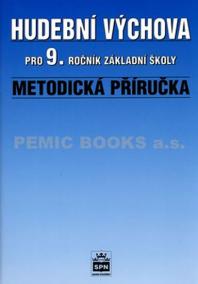 Hudební výchova pro 9.ročník základní školy - Metodická příručka