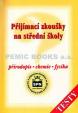 Přijímací zkoušky na střední školy - Přírodopis - chemie - fyzika