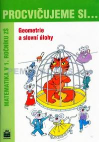 Procvičujeme si...Geometrie a slovní úlohy (1.ročník)