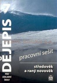 Dějepis 7 pro základní školy - Středověk a raný novověk - Pracovní sešit