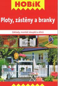 Ploty, zástěny a branky - Základy, montáž sloupků a dílců