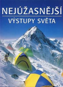 Nejúžasnější výstupy světa