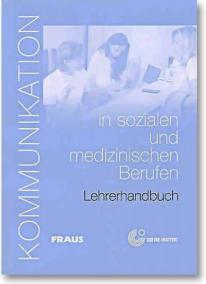 Kommunikation in sozialen und medizinischen Berufen - Lehrerhanbuch