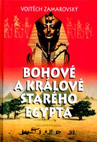 Bohové a králové starého Egypta