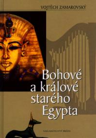 Bohové a králové starého Egypta