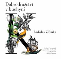 Dobrodružství v kuchyni - Povídání o potravinách, nápojích, koření a drogách a jejich příbězích v lidských dějinách