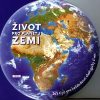 Život pro planetu Zemi - 365 podnětů pro každodenní ekologický život