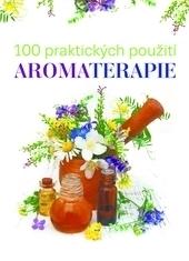 100 praktických použití aromaterapie