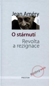 O stárnutí - Revolta a rezignace