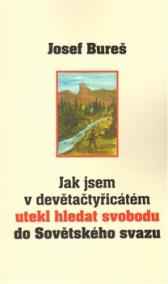 Jak jsem v devětačtyřicátém utekl hledat svobodu do Sovětského svazu